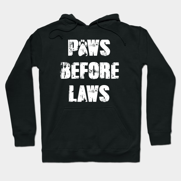 Paws Before Laws Hoodie by prettyinink